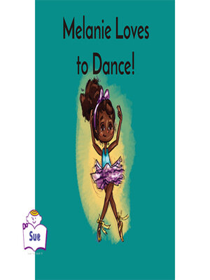 cover image of Melanie Loves to Dance!